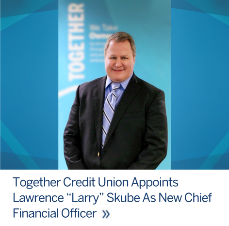 Together Credit Union Appoints New Chief Financial Officer 